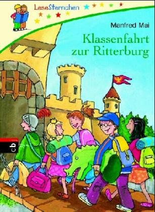 Klassenfahrt zur Ritterburg: Ab 7 Jahre von cbj